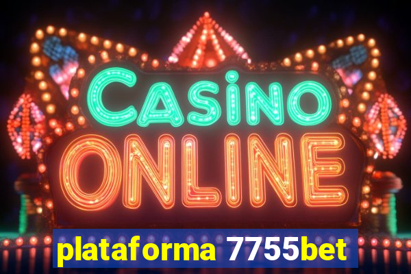 plataforma 7755bet